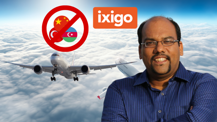 Ixigo Halts Bookings to Turkey, China & Azerbaijan After Pro-Pakistan Statements — CEO Aloke Bajpai Says ‘Blood and Bookings Won’t Flow Together Image of Ixigo