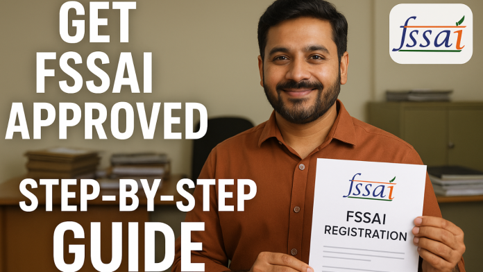 How to Get FSSAI Registration in India – A Step-by-Step Guide
